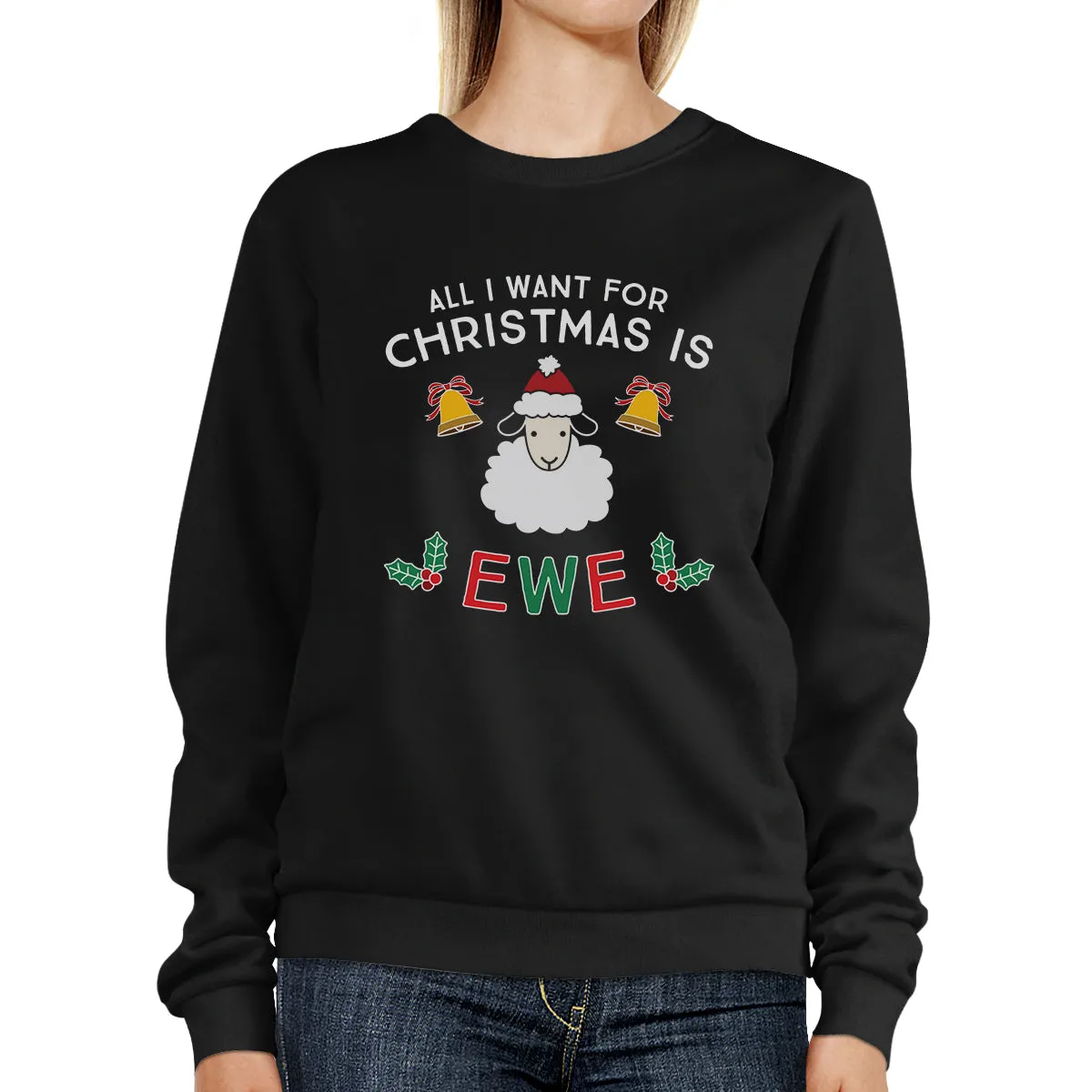 All I Want For Christmas Is Ewe Black Sweatshirt