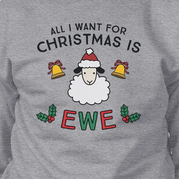 All I Want For Christmas Is Ewe Grey Sweatshirt