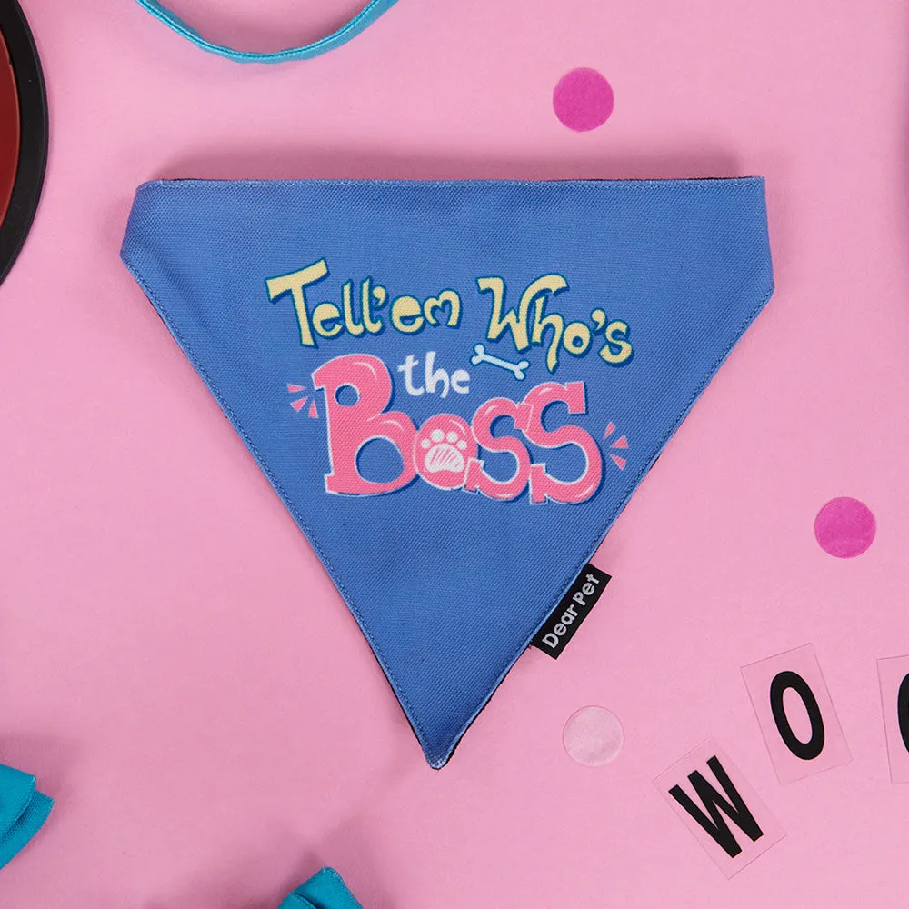 Dear Pet Tell'em Who's The Boss Dog Bandana