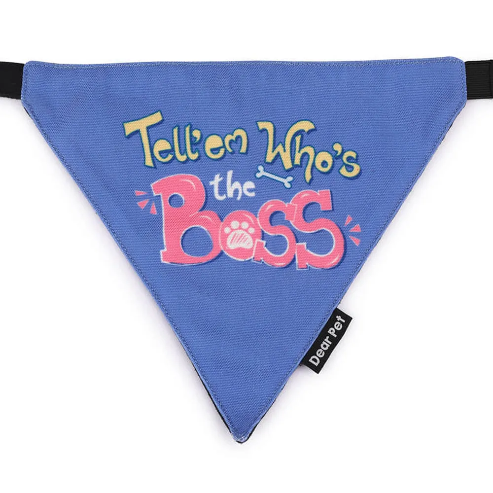 Dear Pet Tell'em Who's The Boss Dog Bandana